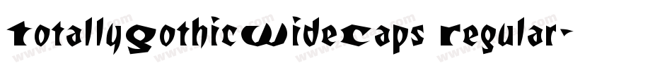 TotallyGothicWideCaps Regular字体转换